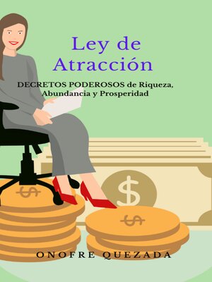 cover image of Ley de Atracción Decretos Poderosos De Riqueza Abundancia Y Prosperidad